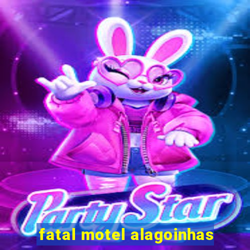 fatal motel alagoinhas